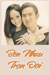 Bên Nhau Trọn Đời | Bên Nhau Trọn Đời (2015)