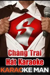 Chàng Trai Hát Karaoke | Chàng Trai Hát Karaoke (2012)