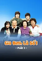 Gia Đình Là Số 1 (Phần 1) | Gia Đình Là Số 1 (Phần 1) (2006)