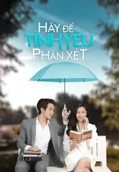 Hãy Để Tình Yêu Phán Xét | Hãy Để Tình Yêu Phán Xét (2021)