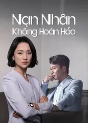 Nạn Nhân Không Hoàn Hảo | Nạn Nhân Không Hoàn Hảo (2023)