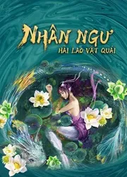 Nhân Ngư: Hải Lao Vật Quái | Nhân Ngư: Hải Lao Vật Quái (2021)