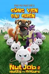 Phi Vụ Hạt Dẻ 2: Công Viên Đại Chiến | Phi Vụ Hạt Dẻ 2: Công Viên Đại Chiến (2017)