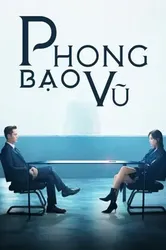 Phong Bạo Vũ | Phong Bạo Vũ (2021)