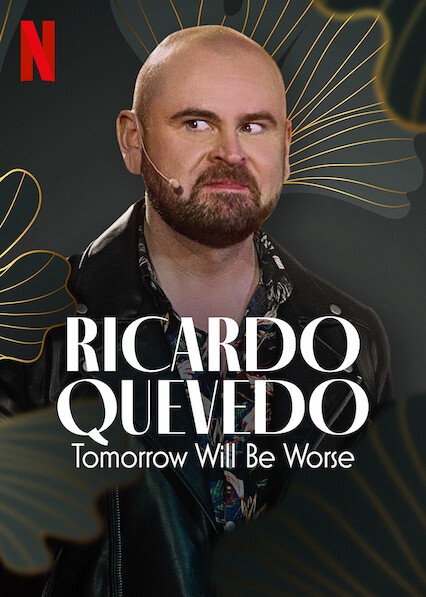 Ricardo Quevedo: Ngày mai sẽ tồi tệ hơn | Ricardo Quevedo: Tomorrow Will Be Worse (2022)