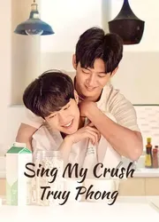 Sing My Crush: Truy Phong | Sing My Crush: Truy Phong (2023)