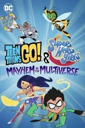 Teen Titans Go! & Các nữ siêu anh hùng DC: Mayhem trong Đa vũ trụ | Teen Titans Go! & Các nữ siêu anh hùng DC: Mayhem trong Đa vũ trụ (2022)