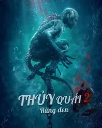 Thủy Quái 2: Rừng đen | Thủy Quái 2: Rừng đen (2021)