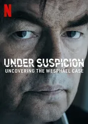 Tình nghi: Lật mở vụ án Wesphael | Tình nghi: Lật mở vụ án Wesphael (2021)