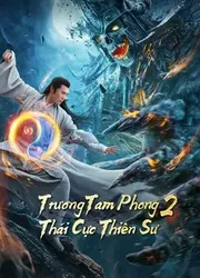 Trương Tam Phong 2 Thái Cực Thiên Sư | Trương Tam Phong 2 Thái Cực Thiên Sư (2020)