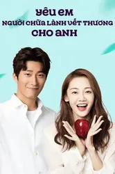 Yêu Em Người Chữa Lành Vết Thương Cho Anh | Yêu Em Người Chữa Lành Vết Thương Cho Anh (2019)